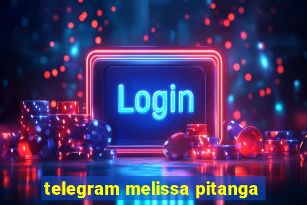 telegram melissa pitanga